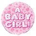 A Baby Girl Prism Round Foil Balloon 18''