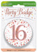 Oaktree UK Badges 16th Birthday Sparkling Rose Gold Fizz Badge