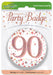 Oaktree UK Badges 90th Birthday Sparkling Rose Gold Fizz Badge
